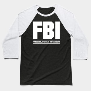 FBI Fabulous Black and Intelligent Baseball T-Shirt